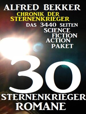 cover image of 30 Sternenkrieger Romane--Das 3440 Seiten Science Fiction Action Paket